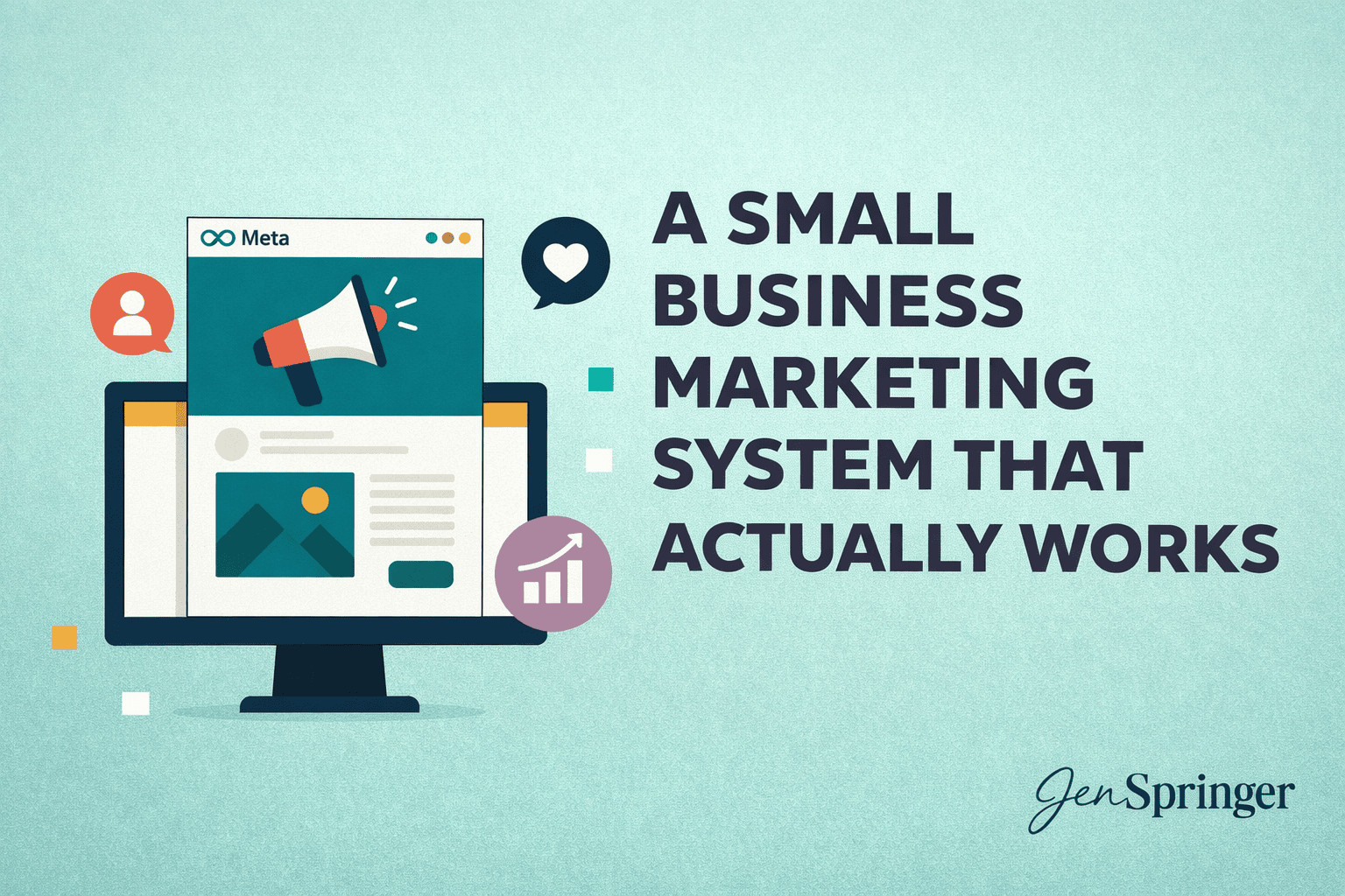 A Small Business Marketing System That Actually Works